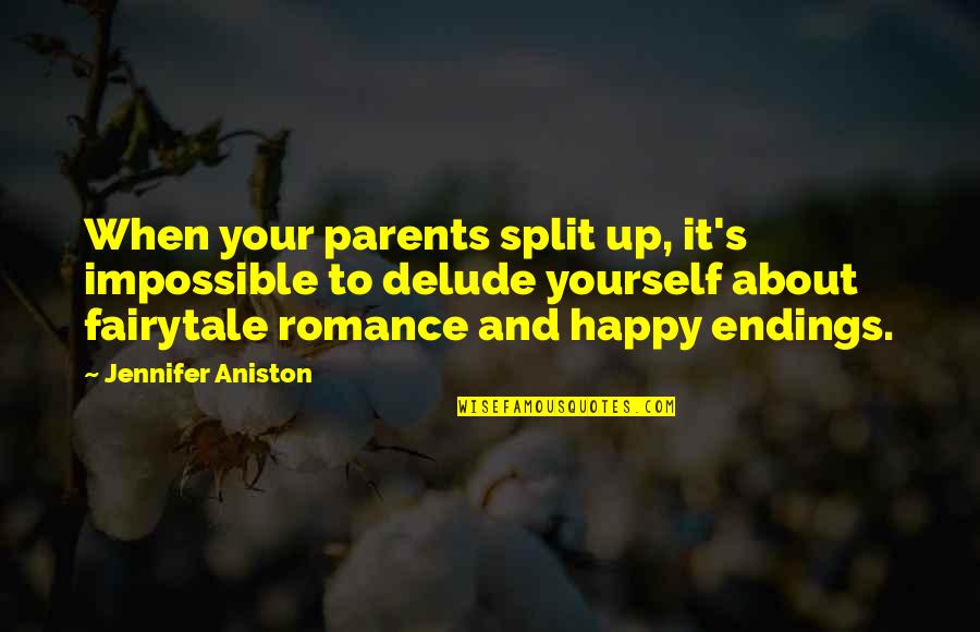 When Your Up Quotes By Jennifer Aniston: When your parents split up, it's impossible to