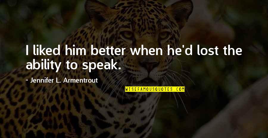 When Youre Doing Good Quotes By Jennifer L. Armentrout: I liked him better when he'd lost the