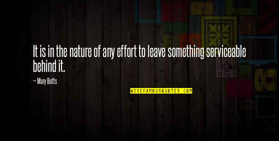 When You're Down And Troubled Quotes By Mary Butts: It is in the nature of any effort