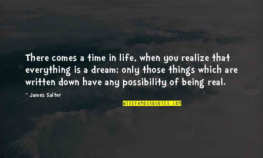 When You're Down In Life Quotes By James Salter: There comes a time in life, when you