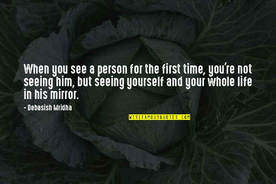When You're In Love Quotes By Debasish Mridha: When you see a person for the first When You're In Love Quotes By Debasish Mridha: When you see a person for the first