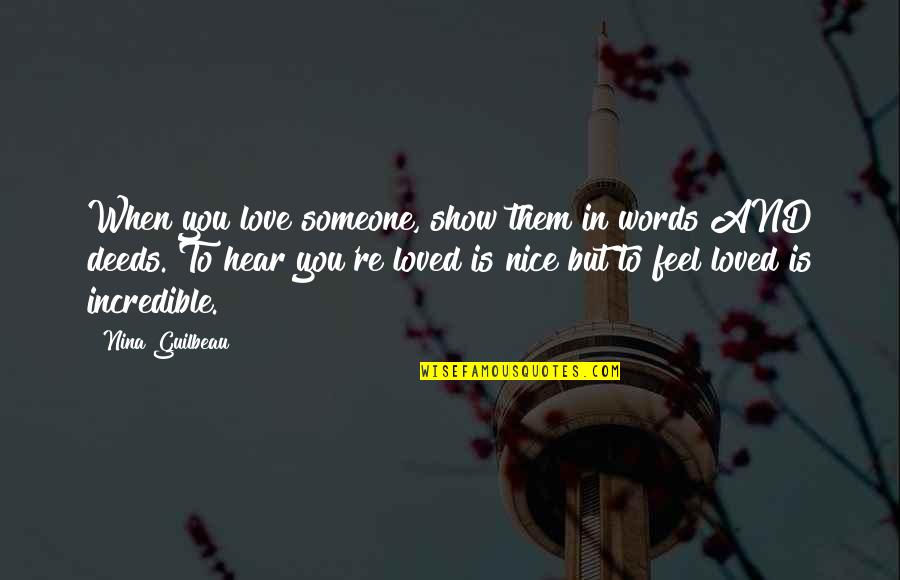 When You're In Love Quotes By Nina Guilbeau: When you love someone, show them in words When You're In Love Quotes By Nina Guilbeau: When you love someone, show them in words