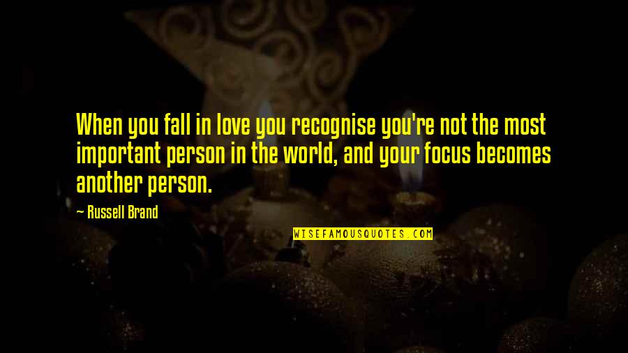 When You're In Love Quotes By Russell Brand: When you fall in love you recognise you're