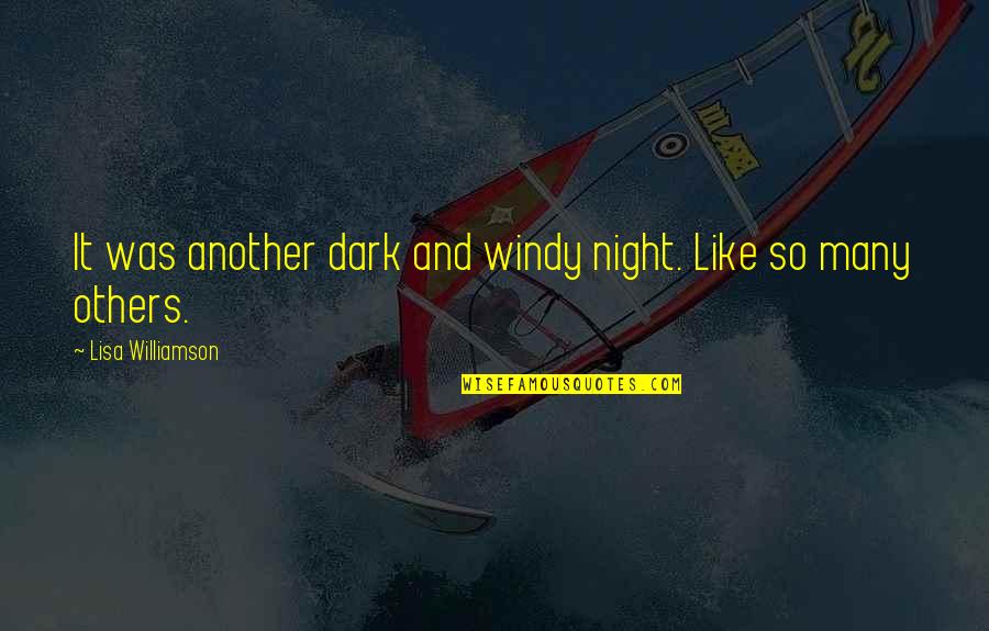 Whenever Something Good Happens Quotes By Lisa Williamson: It was another dark and windy night. Like