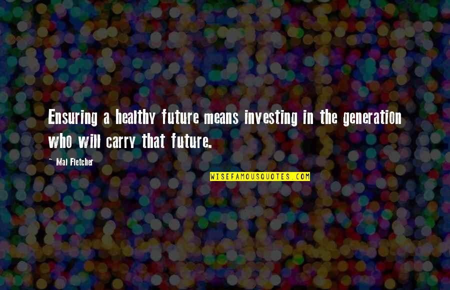 Whenever You Cry Quotes By Mal Fletcher: Ensuring a healthy future means investing in the