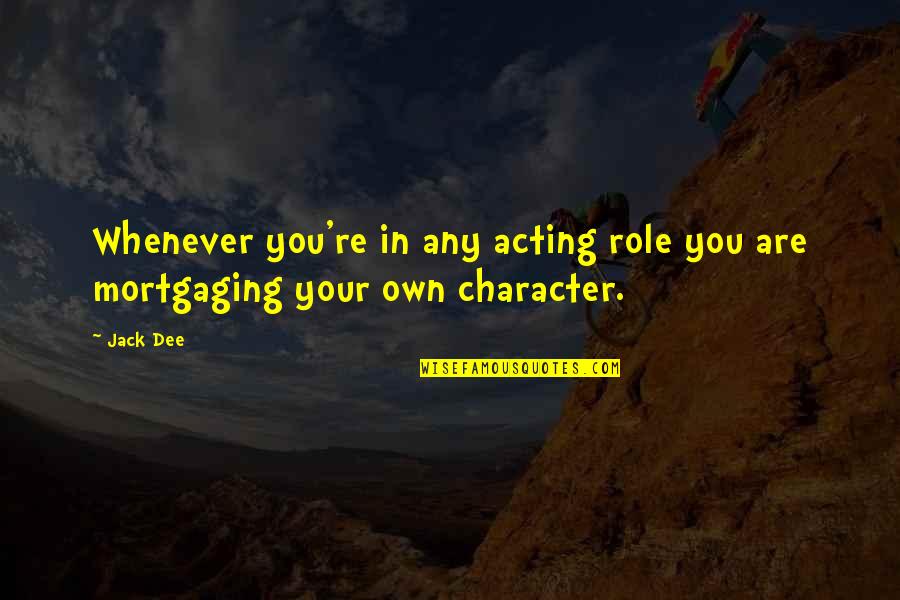 Whenever You Quotes By Jack Dee: Whenever you're in any acting role you are