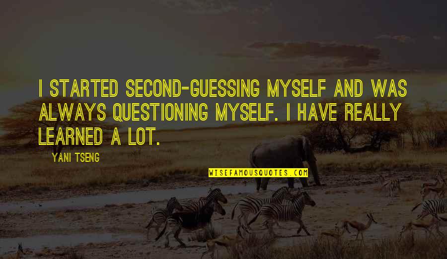 Whenimgonepop Quotes By Yani Tseng: I started second-guessing myself and was always questioning