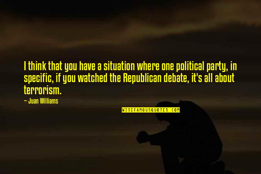 Where About Quotes By Juan Williams: I think that you have a situation where