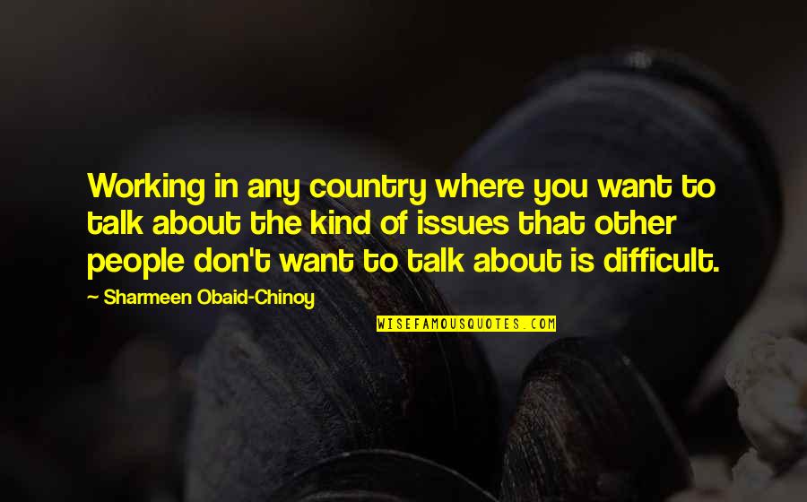 Where About Quotes By Sharmeen Obaid-Chinoy: Working in any country where you want to