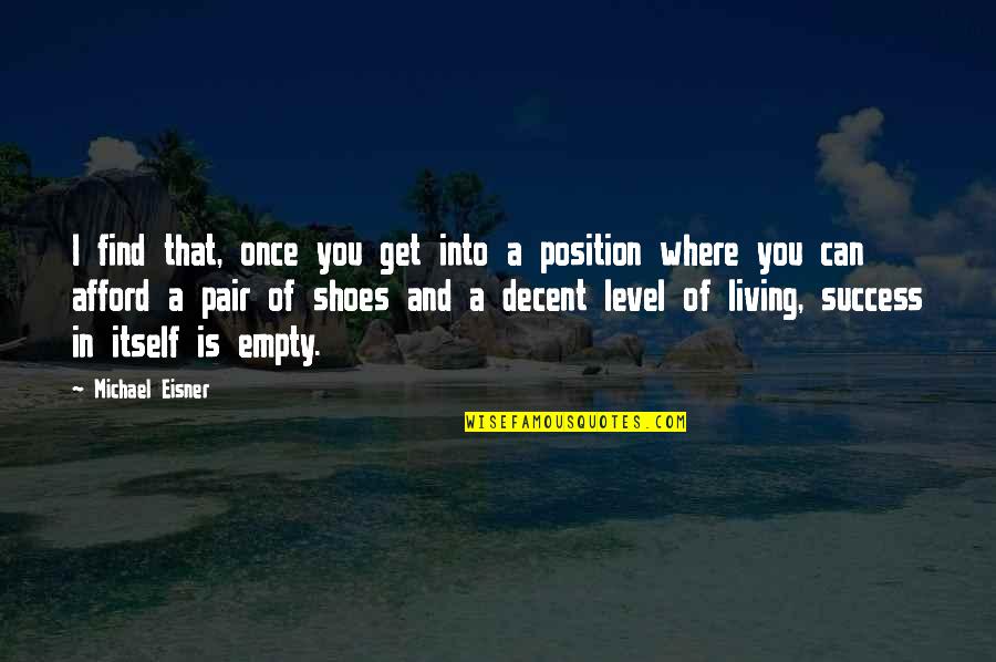 Where Can I Get Level 2 Quotes By Michael Eisner: I find that, once you get into a Where Can I Get Level 2 Quotes By Michael Eisner: I find that, once you get into a