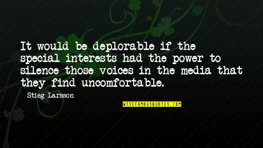 Where Did I Went Wrong Quotes By Stieg Larsson: It would be deplorable if the special interests