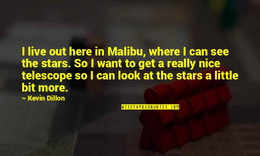 Where I Live Quotes By Kevin Dillon: I live out here in Malibu, where I
