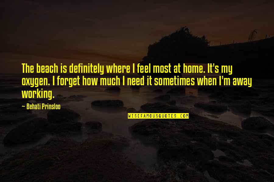 Where Is My Home Quotes By Behati Prinsloo: The beach is definitely where I feel most