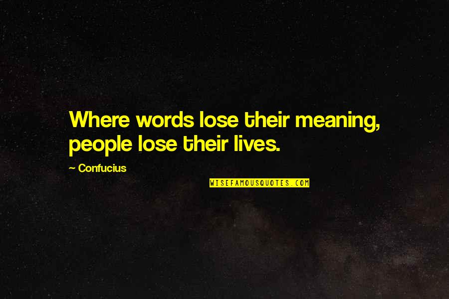 Where Is The Humanity Quotes By Confucius: Where words lose their meaning, people lose their