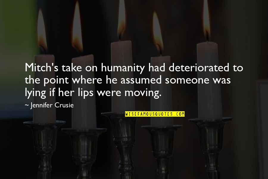 Where Is The Humanity Quotes By Jennifer Crusie: Mitch's take on humanity had deteriorated to the