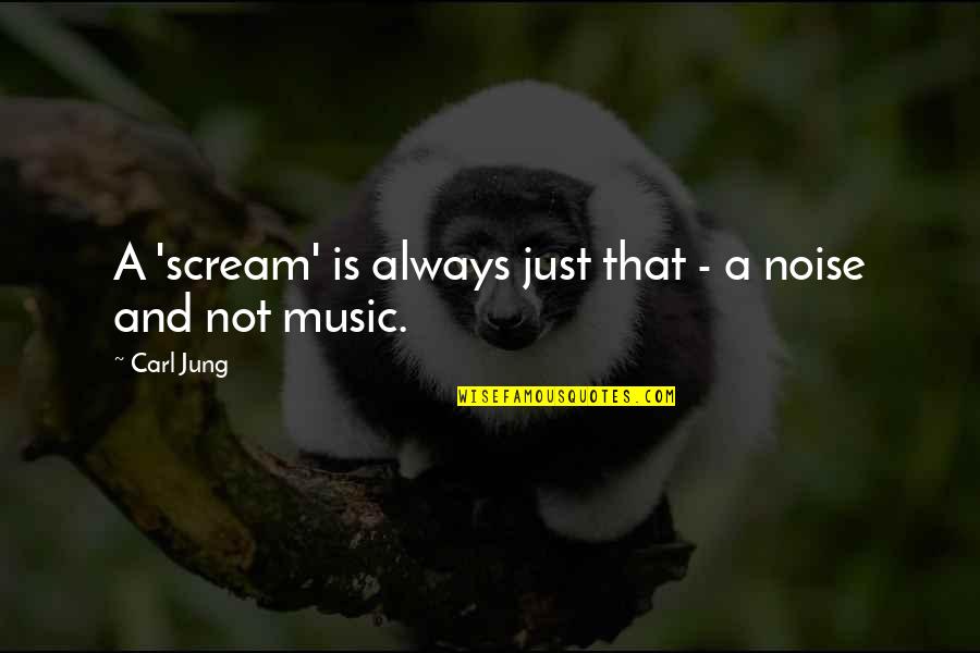 Where She Went Quotes By Carl Jung: A 'scream' is always just that - a
