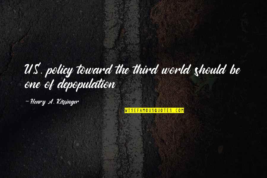 Where The Sidewalk Ends Inspirational Quotes By Henry A. Kissinger: U.S. policy toward the third world should be