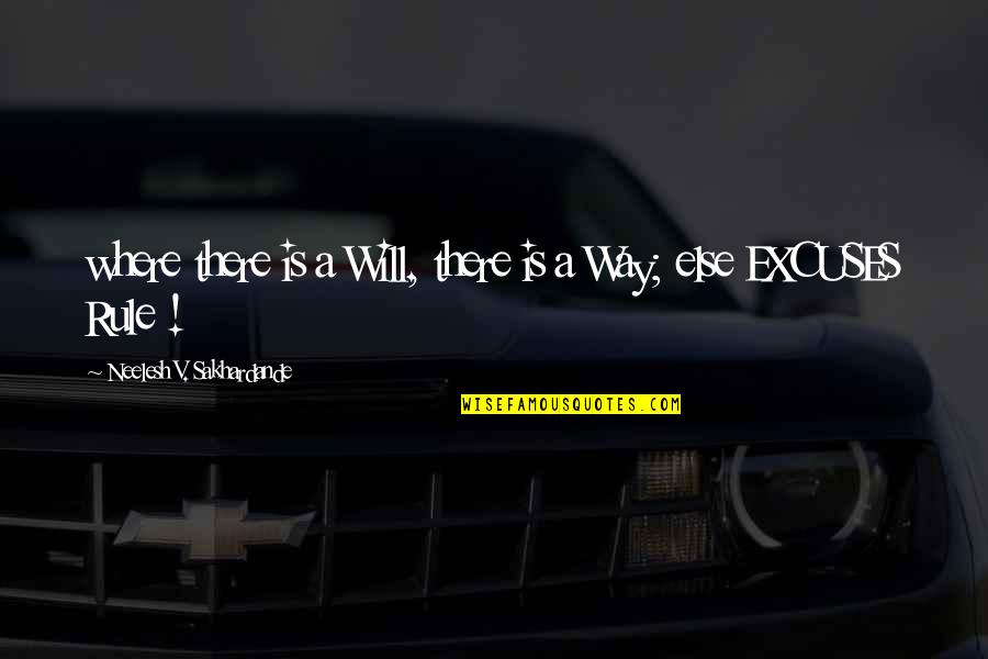 Where There's A Will There's A Way Quotes By Neelesh V. Sakhardande: where there is a Will, there is a