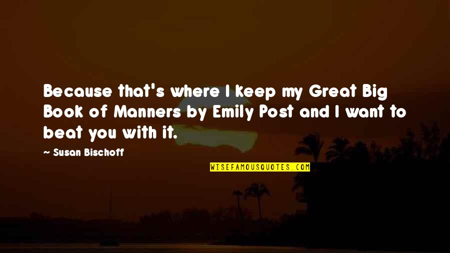 Where To Post My Quotes By Susan Bischoff: Because that's where I keep my Great Big