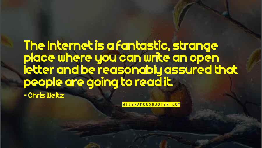 Where To Write Quotes By Chris Weitz: The Internet is a fantastic, strange place where