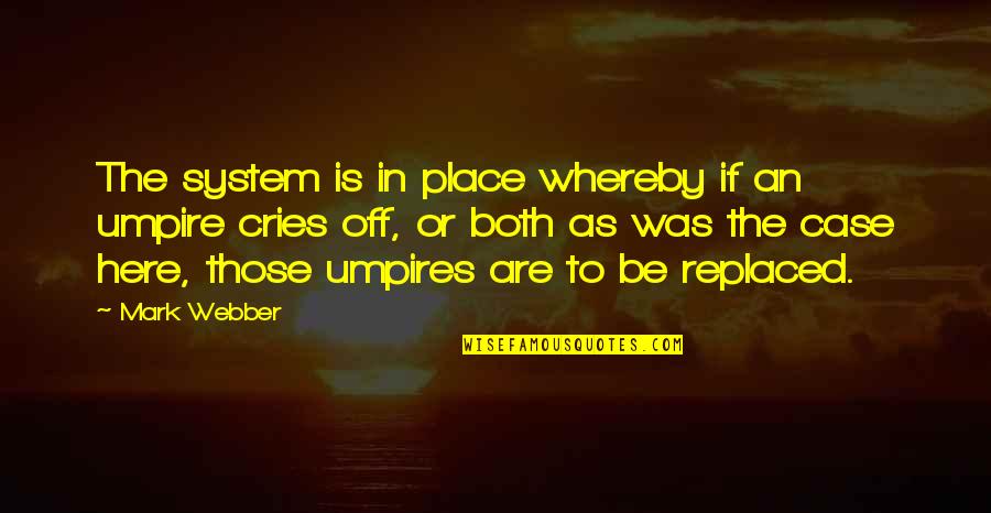 Whereby Quotes By Mark Webber: The system is in place whereby if an