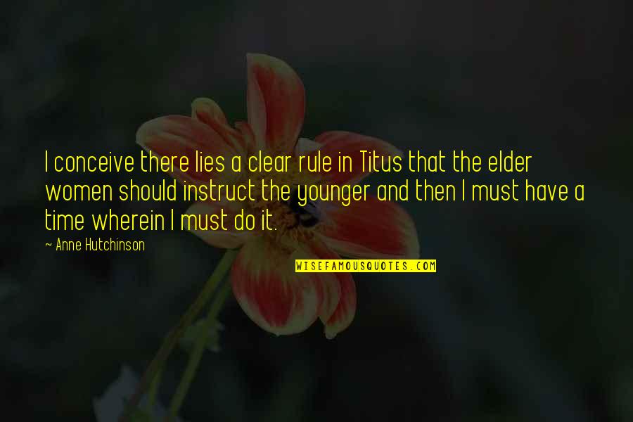 Wherein Quotes By Anne Hutchinson: I conceive there lies a clear rule in Wherein Quotes By Anne Hutchinson: I conceive there lies a clear rule in