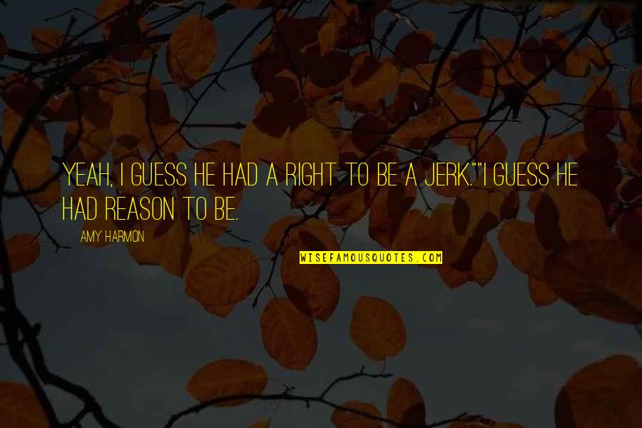 Wherever Thou Goes I Shall Go Bible Quote Quotes By Amy Harmon: Yeah, I guess he had a right to