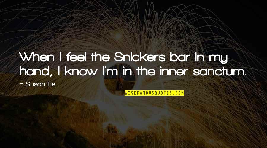 Wherley Optical Dover Quotes By Susan Ee: When I feel the Snickers bar in my