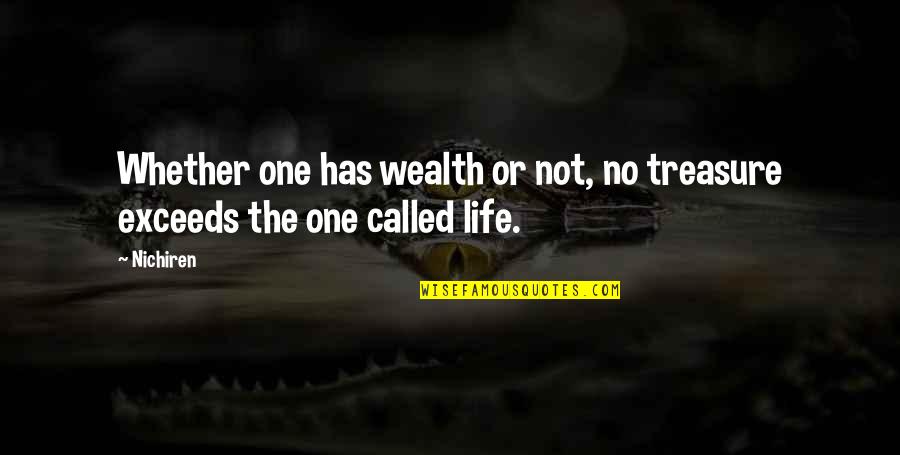 Whether Money Quotes By Nichiren: Whether one has wealth or not, no treasure