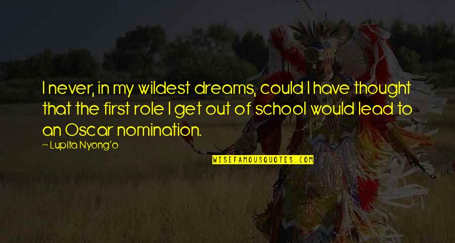Which Mha Boy Would I Marry You Quotes By Lupita Nyong'o: I never, in my wildest dreams, could I
