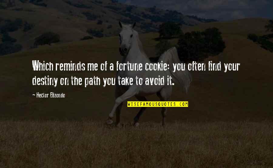 Which Path To Take Quotes By Hector Elizondo: Which reminds me of a fortune cookie: you