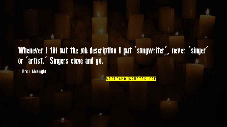 Whicher Quotes By Brian McKnight: Whenever I fill out the job description I
