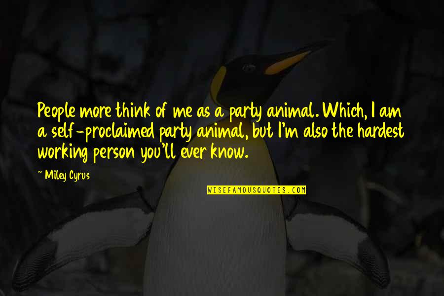 Which'll Quotes By Miley Cyrus: People more think of me as a party