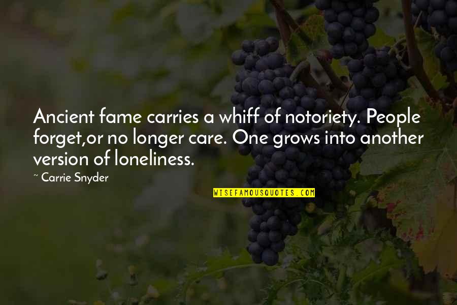 Whiff Quotes By Carrie Snyder: Ancient fame carries a whiff of notoriety. People