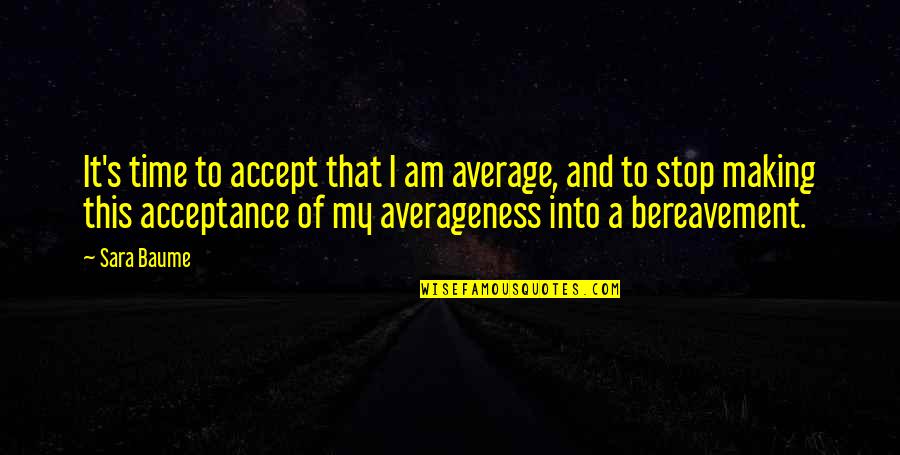 Whigfield Close Quotes By Sara Baume: It's time to accept that I am average, Whigfield Close Quotes By Sara Baume: It's time to accept that I am average,