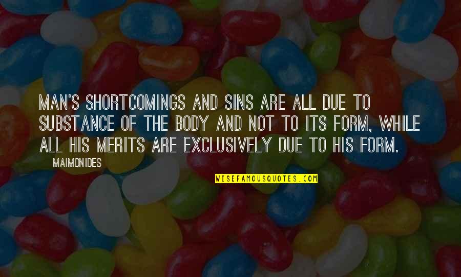 While Its Quotes By Maimonides: Man's shortcomings and sins are all due to While Its Quotes By Maimonides: Man's shortcomings and sins are all due to