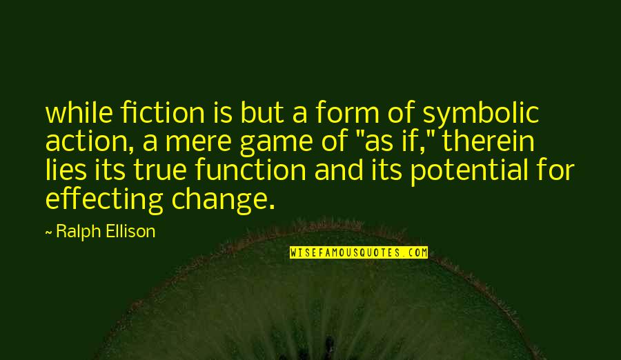 While Its Quotes By Ralph Ellison: while fiction is but a form of symbolic While Its Quotes By Ralph Ellison: while fiction is but a form of symbolic