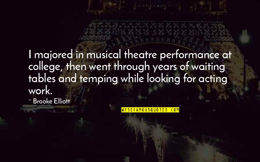 While Waiting Quotes By Brooke Elliott: I majored in musical theatre performance at college,
