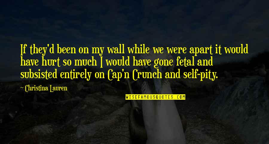 While Were Apart Quotes By Christina Lauren: If they'd been on my wall while we