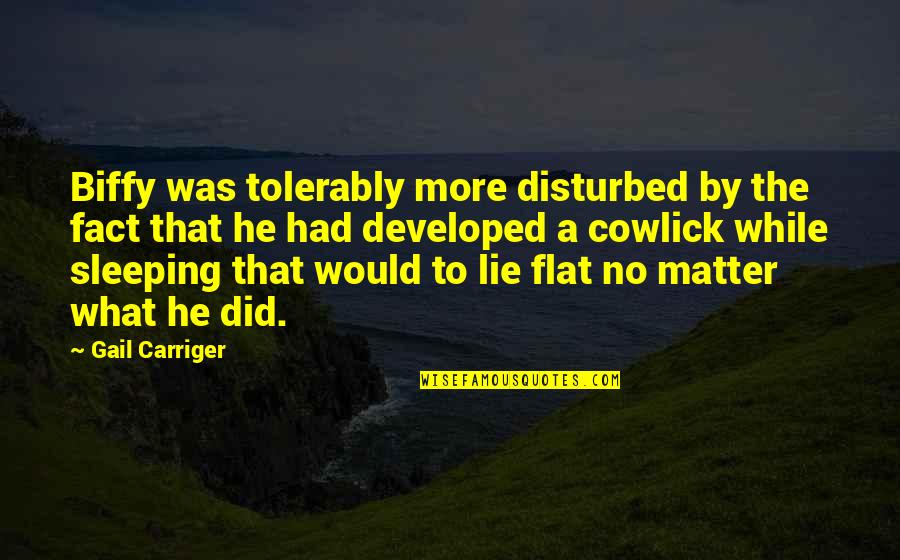 While You Are Sleeping Quotes By Gail Carriger: Biffy was tolerably more disturbed by the fact