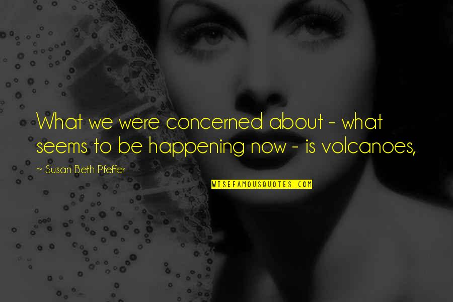 Whimper Synonym Quotes By Susan Beth Pfeffer: What we were concerned about - what seems Whimper Synonym Quotes By Susan Beth Pfeffer: What we were concerned about - what seems
