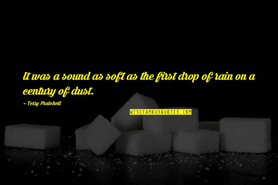 Whimseys Quotes By Terry Pratchett: It was a sound as soft as the Whimseys Quotes By Terry Pratchett: It was a sound as soft as the