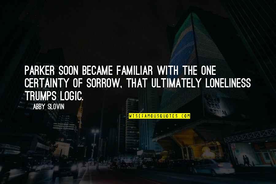 Whimsical Winter Quotes By Abby Slovin: Parker soon became familiar with the one certainty