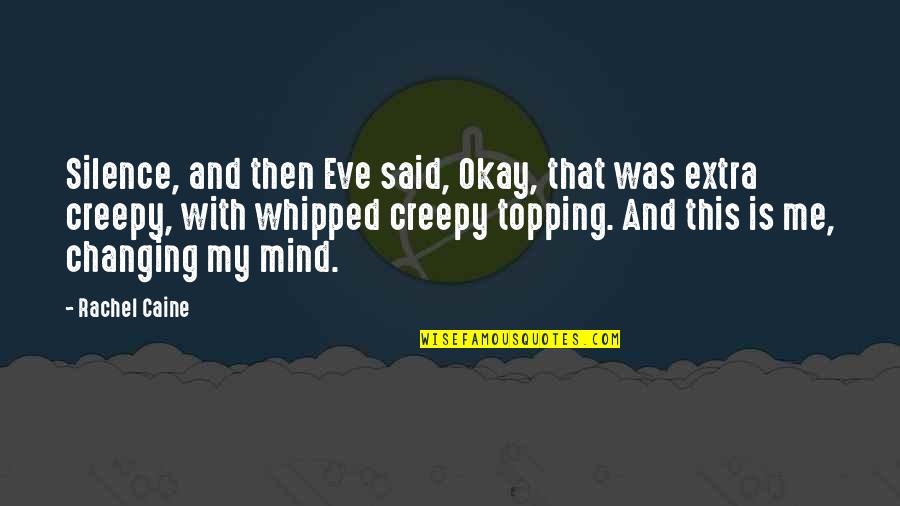 Whipped Quotes By Rachel Caine: Silence, and then Eve said, Okay, that was Whipped Quotes By Rachel Caine: Silence, and then Eve said, Okay, that was