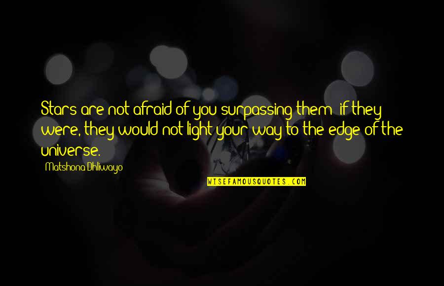 Whippersnapper Crossword Quotes By Matshona Dhliwayo: Stars are not afraid of you surpassing them; Whippersnapper Crossword Quotes By Matshona Dhliwayo: Stars are not afraid of you surpassing them;