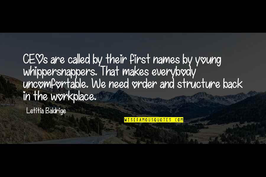 Whippersnappers Quotes By Letitia Baldrige: CEOs are called by their first names by