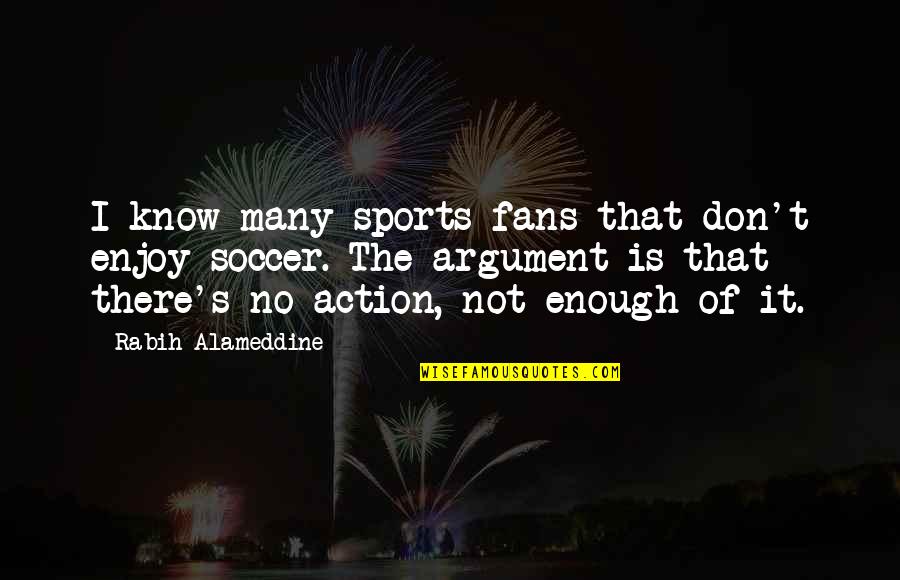 Whipstroke Quotes By Rabih Alameddine: I know many sports fans that don't enjoy Whipstroke Quotes By Rabih Alameddine: I know many sports fans that don't enjoy