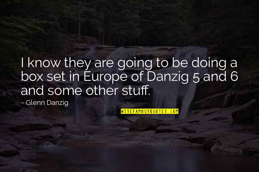 Whirlows Entertainment Quotes By Glenn Danzig: I know they are going to be doing Whirlows Entertainment Quotes By Glenn Danzig: I know they are going to be doing