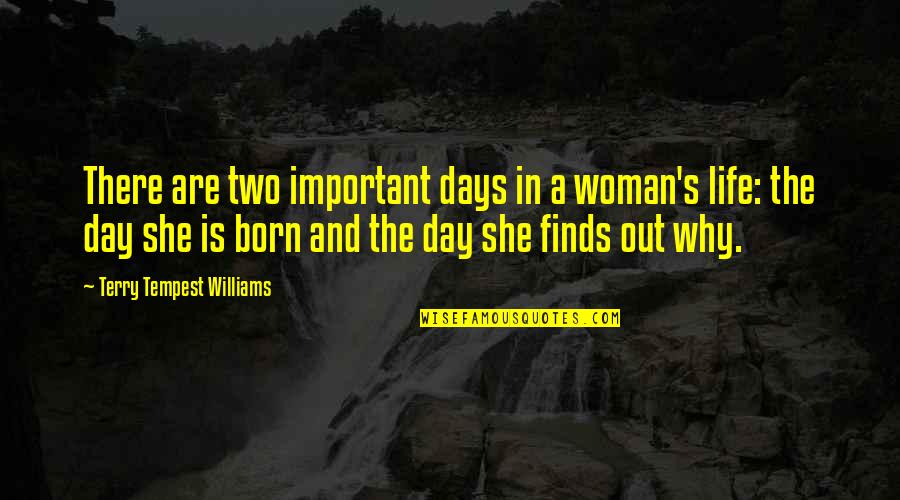 Whirlpools In Water Quotes By Terry Tempest Williams: There are two important days in a woman's Whirlpools In Water Quotes By Terry Tempest Williams: There are two important days in a woman's