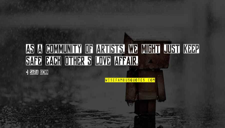 Whisky Drinker Quotes By Sara Genn: As a community of artists, we might just